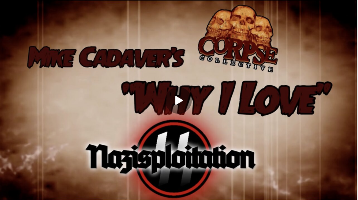 Mike Cadaver’s Why I Love: Nazisploitation